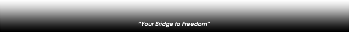 Your Bridge to Freedom